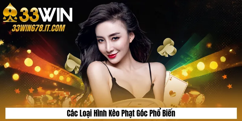 Các Loại Hình Kèo Phạt Góc Phổ Biến