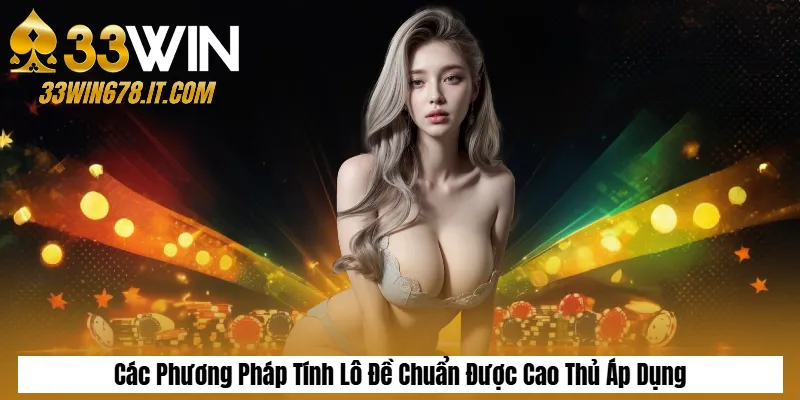 Các Phương Pháp Tính Lô Đề Chuẩn Được Cao Thủ Áp Dụng