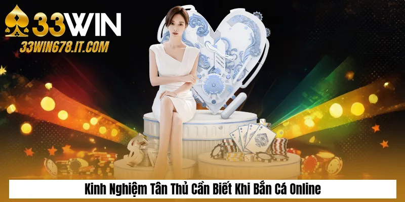 Kinh Nghiệm Tân Thủ Cần Biết Khi Bắn Cá Online