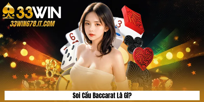 Soi Cầu Baccarat Là Gì?